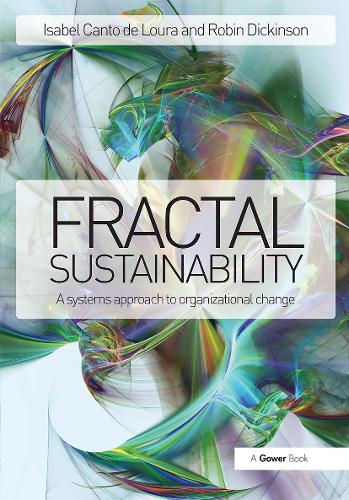 Бумажная книга «Fractal Sustainability: A systems approach to organizational change», авторов Изабель Канто де Лура, Робин Дикинсон - фото №1