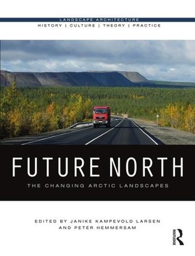 Паперова книга «Future North: The Changing Arctic Landscapes» - фото №1