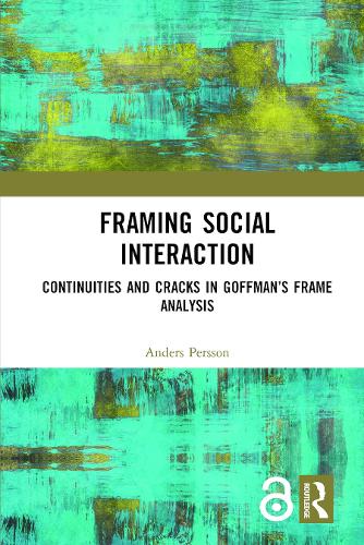 Паперова книга «Framing Social Interaction: Continuities and Cracks in Goffman’s Frame Analysis», автор Андерс Перссон - фото №1