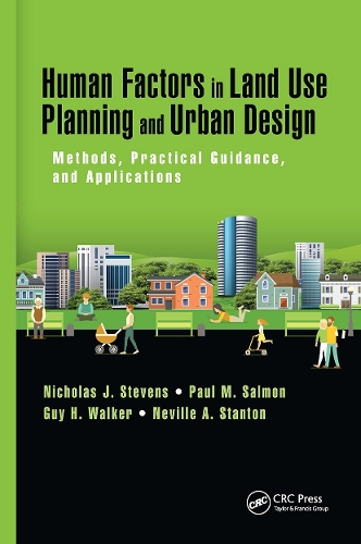 Бумажная книга «Human Factors in Land Use Planning and Urban Design: Methods, Practical Guidance, and Applications», авторов Гай Х. Уокер, Невилл А. Стэнтон, Николас Дж. Стивенс, Пол М. Салмон - фото №1