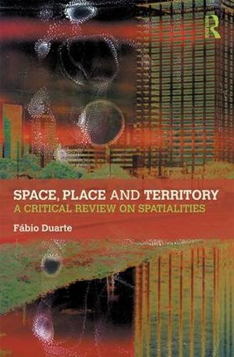 Бумажная книга «Space, Place and Territory: A Critical Review on Spatialities», автор Фабио Дуарте - фото №1