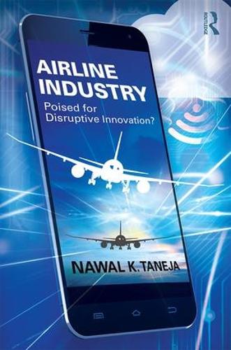 Бумажная книга «Airline Industry: Poised for Disruptive Innovation?», автор Наваль К. Танеджа - фото №1