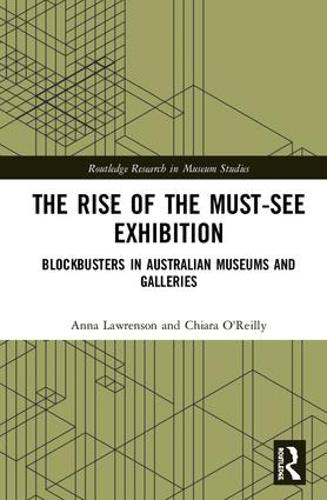Бумажная книга «The Rise of the Must-See Exhibition: Blockbusters in Australian Museums and Galleries», авторов Анна Лоуренсон, Кьяра О'Рейли - фото №1