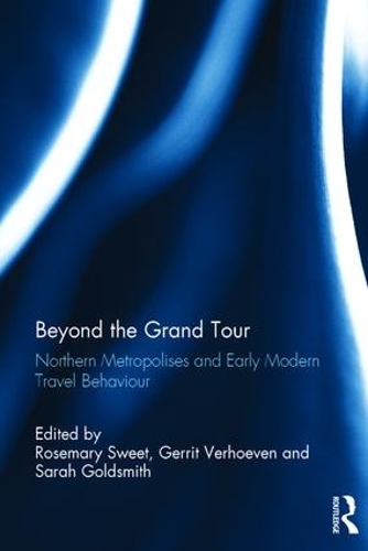 Бумажная книга «Beyond the Grand Tour: Northern Metropolises and Early Modern Travel Behaviour» - фото №1