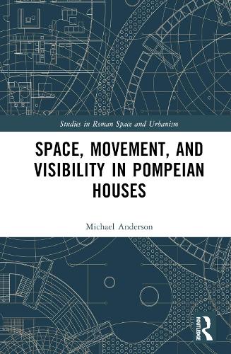 Паперова книга «Space, Movement, and Visibility in Pompeian Houses», автор Майкл Андерсон - фото №1