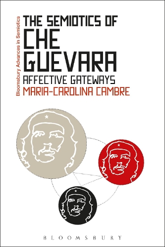 Паперова книга «The Semiotics of Che Guevara: Affective Gateways», автор Марія-Кароліна Камбре - фото №1