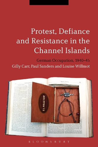 Бумажная книга «Protest, Defiance and Resistance in the Channel Islands: German Occupation, 1940-45», авторов Джилли Карр, Луиза Уиллмот, Пол Сандерс - фото №1