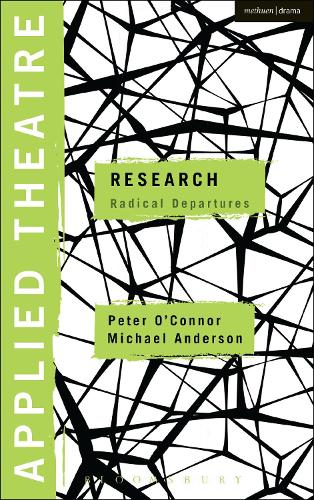 Паперова книга «Applied Theatre: Research: Radical Departures», авторів Майкл Андерсон, Пітер О'Коннор - фото №1