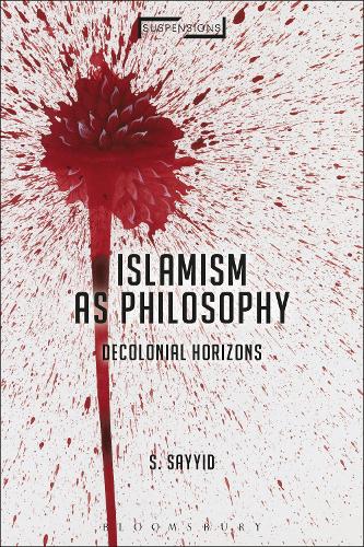 Паперова книга «Islamism as Philosophy: Disorienting the Decolonial», автор С. Саїд - фото №1