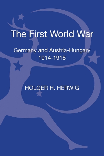 Бумажная книга «The First World War: Germany and Austria-Hungary 1914-1918», автор Хольгер Х. Хервиг - фото №1