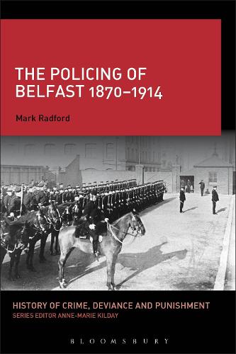 Бумажная книга «The Policing of Belfast 1870-1914», автор Марк Рэдфорд - фото №1