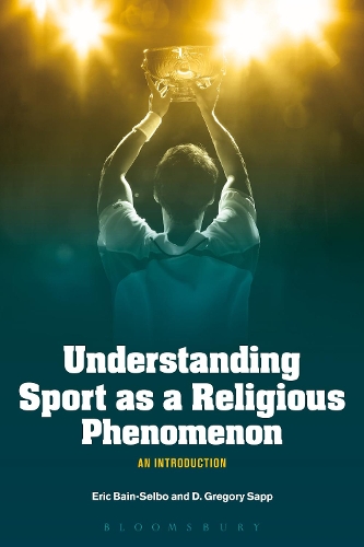 Паперова книга «Understanding Sport as a Religious Phenomenon: An Introduction», авторів Д. Грегорі Сапп, Ерік Бейн-Сельбо - фото №1