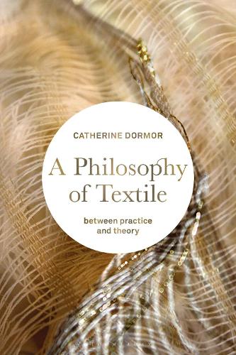 Паперова книга «A Philosophy of Textile: Between Practice and Theory», автор Катрін Дормор - фото №1