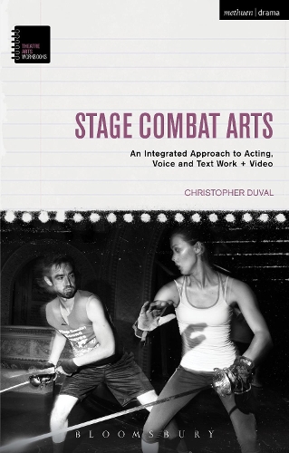 Бумажная книга «Stage Combat Arts: An Integrated Approach to Acting, Voice and Text Work + Video», автор Кристофер Дюваль - фото №1