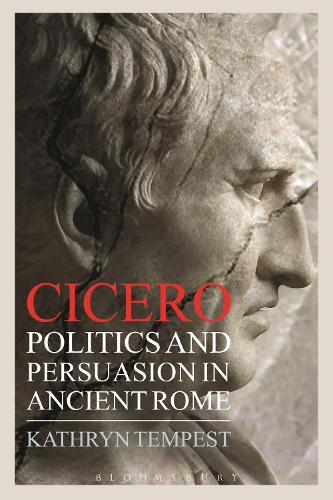 Бумажная книга «Cicero: Politics and Persuasion in Ancient Rome», автор Кэтрин Темпест - фото №1
