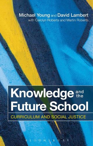 Паперова книга «Knowledge and the Future School: Curriculum and Social Justice», авторів Керолін Робертс, Девід Ламберт, Мартін Робертс, Майкл Янг - фото №1