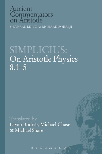 Бумажная книга «Simplicius: On Aristotle Physics 8.1-5», авторов Иштван Боднар, Майкл Чейз, Майкл Шаре - фото №1