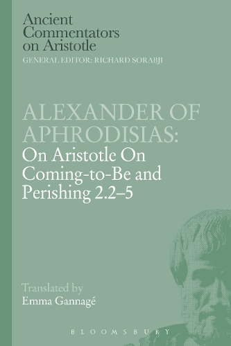 Бумажная книга «Alexander of Aphrodisias: On Aristotle On Coming to be and Perishing 2.2-5», автор Александр Афродисийский - фото №1