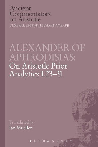 Бумажная книга «Alexander of Aphrodisias: On Aristotle Prior Analytics 1.23-31», автор Александр Афродисийский - фото №1