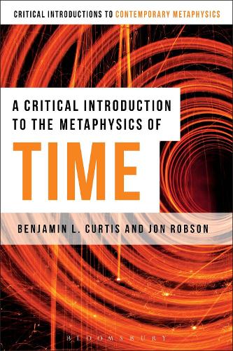 Бумажная книга «A Critical Introduction to the Metaphysics of Time», авторов Бенджамин Кертис, Джон Робсон - фото №1