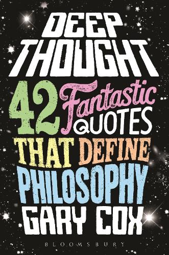 Паперова книга «Deep Thought: 42 Fantastic Quotes That Define Philosophy», автор Ґері Кокс - фото №1