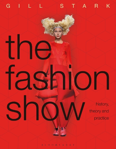 Бумажная книга «The Fashion Show: History, theory and practice», автор Гилл Старк - фото №1