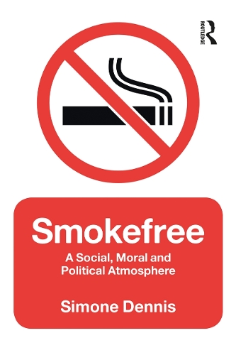 Паперова книга «Smokefree: A Social, Moral and Political Atmosphere», автор Сімона Денніс - фото №1