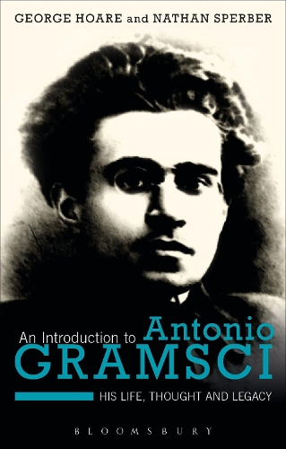 Бумажная книга «An Introduction to Antonio Gramsci: His Life, Thought and Legacy», авторов Джордж Хоар, Натан Спербер - фото №1