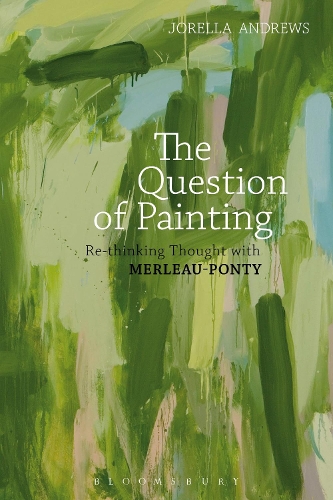Бумажная книга «The Question of Painting: Rethinking Thought with Merleau-Ponty», автор Джорелла Эндрюс - фото №1