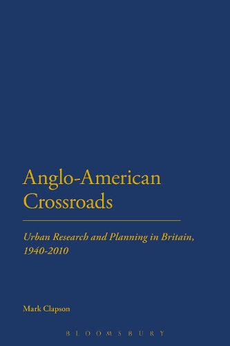 Бумажная книга «Anglo-American Crossroads: Urban Planning and Research in Britain, 1940-2010», автор Марк Клэпсон - фото №1
