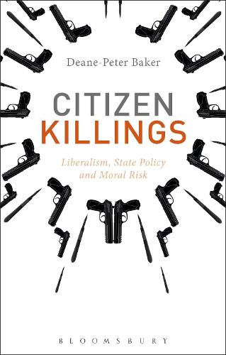 Бумажная книга «Citizen Killings: Liberalism, State Policy and Moral Risk», автор Дин Питер Бейкер - фото №1