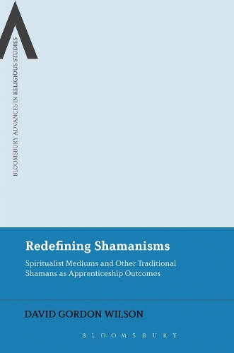 Бумажная книга «Redefining Shamanisms: Spiritualist Mediums and Other Traditional Shamans as Apprenticeship Outcomes», автор Дэвид Гордон Уилсон - фото №1