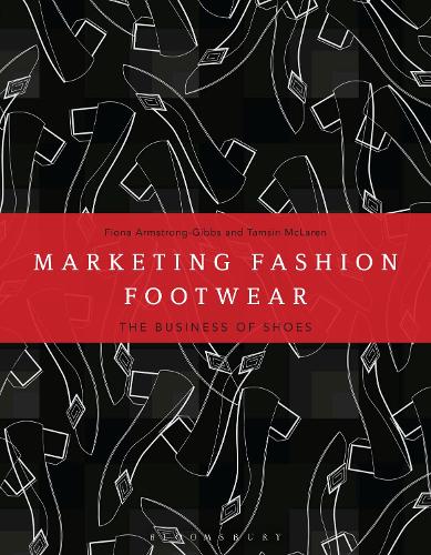 Бумажная книга «Marketing Fashion Footwear: The Business of Shoes», авторов Фиона Армстронг-Гиббс, Тэмсин Макларен - фото №1