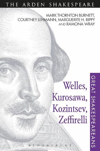 Бумажная книга «Welles, Kurosawa, Kozintsev, Zeffirelli: Great Shakespeareans: Volume XVII», авторов Кортни Леманн, Маргарита Риппи, Марк Торнтон Бернетт, Рамона Врэй - фото №1