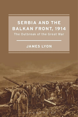 Бумажная книга «Serbia and the Balkan Front, 1914: The Outbreak of the Great War», автор Джеймс Лайон - фото №1