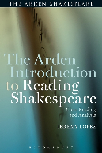 Паперова книга «The Arden Introduction to Reading Shakespeare: Close Reading and Analysis», автор Джеремі Лопес - фото №1