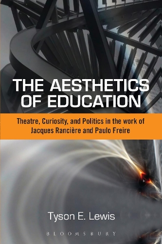 Paper book «The Aesthetics of Education: Theatre, Curiosity, and Politics in the Work of Jacques Ranciere and Paulo Freire», author Tyson E. Lewis - фото №1