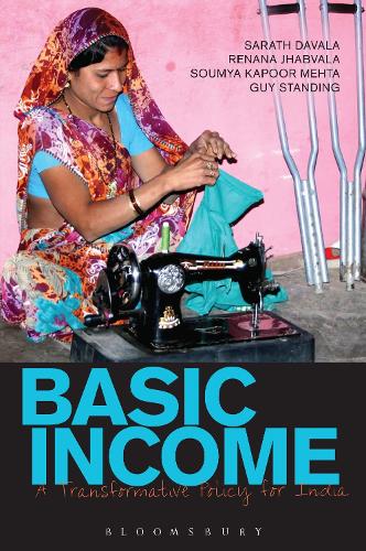 Бумажная книга «Basic Income: A Transformative Policy for India», авторов Гай Стэндинг, Ренана Джабвала, Саратх Давала, Сумья Капур Мехта - фото №1