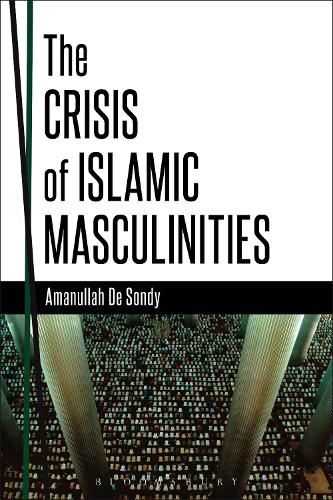 Бумажная книга «The Crisis of Islamic Masculinities», автор Аманулла Де Сонди - фото №1