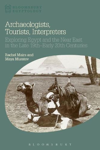 Бумажная книга «Archaeologists, Tourists, Interpreters: Exploring Egypt and the Near East in the Late 19th–Early 20th Centuries», авторов Майя Муратова, Рэйчел Мэйрс - фото №1