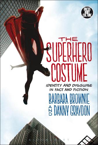 Бумажная книга «The Superhero Costume: Identity and Disguise in Fact and Fiction», авторов Барбара Брауни, Дэнни М Грейдон - фото №1