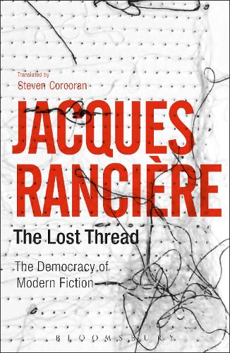 Бумажная книга «The Lost Thread: The Democracy of Modern Fiction», автор Жак Рансьер - фото №1
