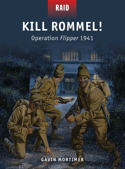 Паперова книга «Kill Rommel! Operation Flipper 1941», автор Гевін Мортімер - фото №1