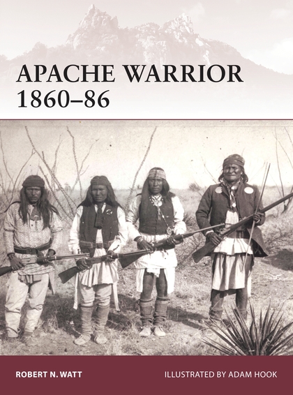 Паперова книга «Apache Warrior 1860–86», автор Роберт Н. Вотт - фото №1