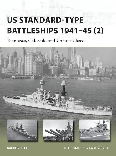 Бумажная книга «US Standard-type Battleships 1941–45 (2): Tennessee, Colorado and Unbuilt Classes», автор Марк Стилл - фото №1
