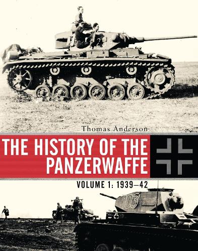 [object Object] «The History of the Panzerwaffe: Volume 1: 1939–42», автор Томас Андерсон - фото №1