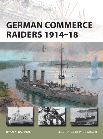 Бумажная книга «German Commerce Raiders 1914–18», автор Райан К. Ноппен - фото №1