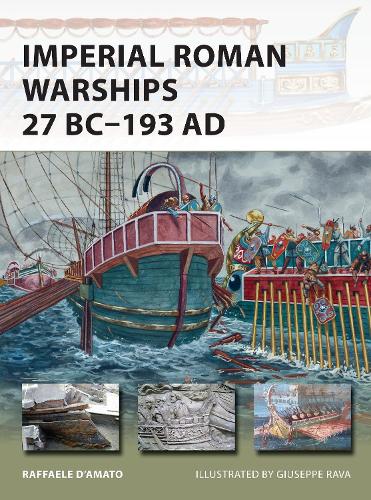 Бумажная книга «Imperial Roman Warships 27 BC–193 AD», автор Рафаэль Д'Амато - фото №1