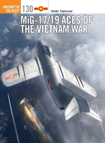 [object Object] «MiG-17/19 Aces of the Vietnam War», автор Иштван Топерцер - фото №1