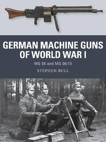 Бумажная книга «German Machine Guns of World War I: MG 08 and MG 08/15», автор Стивен Булл - фото №1